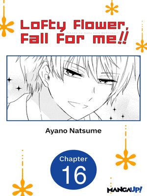 cover image of Lofty Flower, Fall for Me!!, Chapter 16